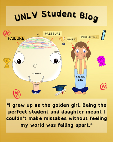 "UNLV Student Blog" - Big Head Bob & Friends Blog - "I grew up as the golden girl. Being the perfect student and daughter meant I couldn't make mistakes without feeling my world was falling apart." - Big Head Bob and a young girl is feeling anxious and under pressure to be perfect students.