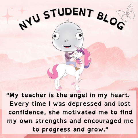 "NYU Student Blog" - Big Head Bob & Friends Blog - "My teacher is an angel in my heart. Every time I was depressed and lost confidence, she motivated me to find my own strengths and encouraged me to progress and grow."