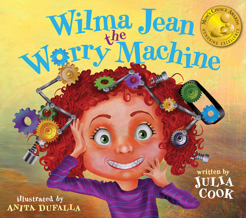 "Wilma Jean the Worry Machine" by Julia Cook