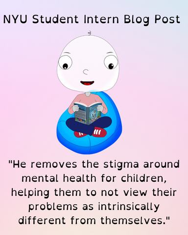 "NYU Student Intern Blog" from Big Head Bob & Friends, shows Big Head Bob sitting on a bean bag and reading a book. Bottom text quotes "He removes the stigma around mental health for children, helping them to not view their problems as intrinsically different from themselves."