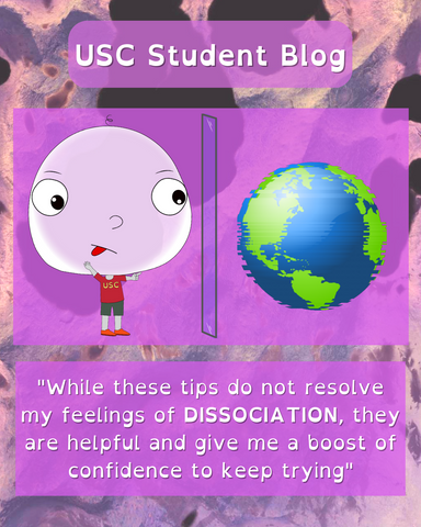 "USC Student Blog" - Big Head Bob & Friends Blog - "While these tips do not resolve my feelings of DISSOCIATION, they are helpful and give me a boost of confidence to keep trying." - Big Head Bob is standing next to a wall that separates them from the world, as a metaphor to feeling dissociated.