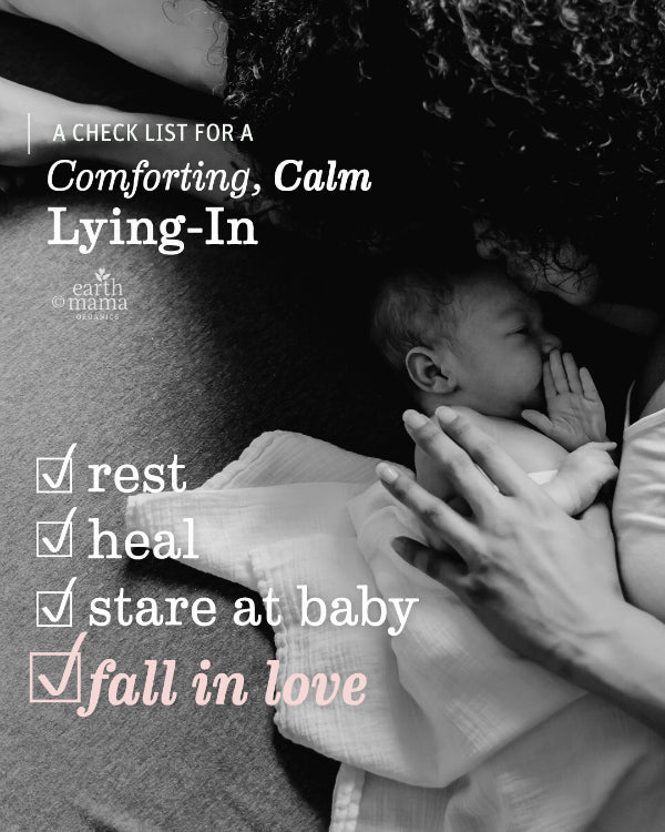 A Check List for a Comforting, Calm Lying-In - Earth Mama Blog