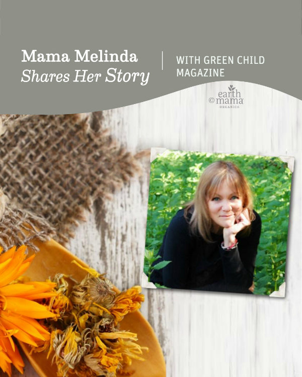 Mama Melinda Shares Her Story With Green Child Magazine - Earth Mama Blog