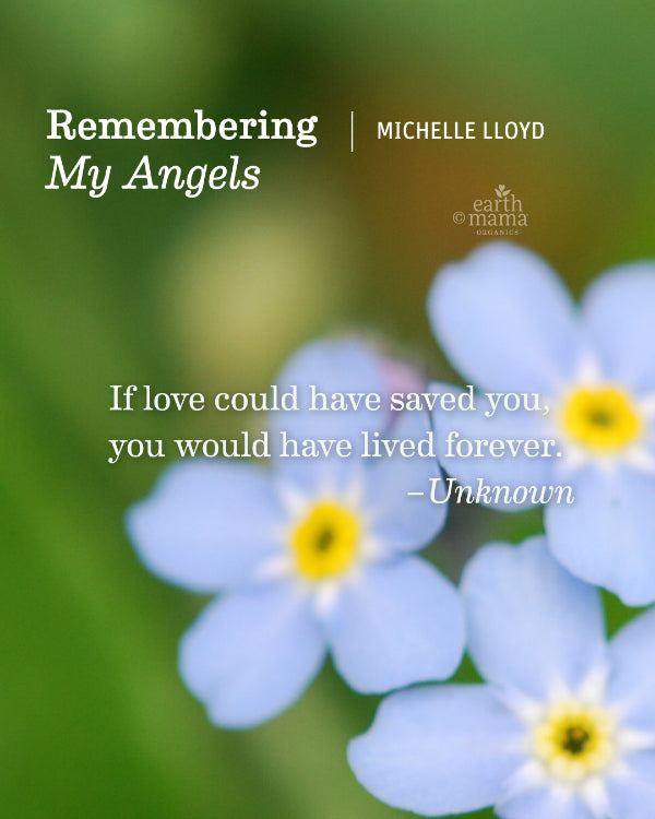 Remembering My Angels - Earth Mama Blog