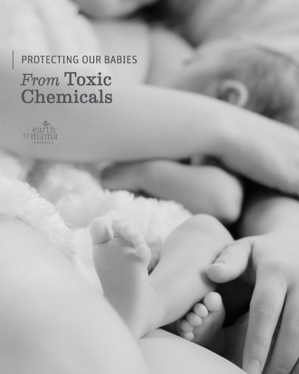 Protecting our Babies from Toxic Chemicals - Earth Mama Blog