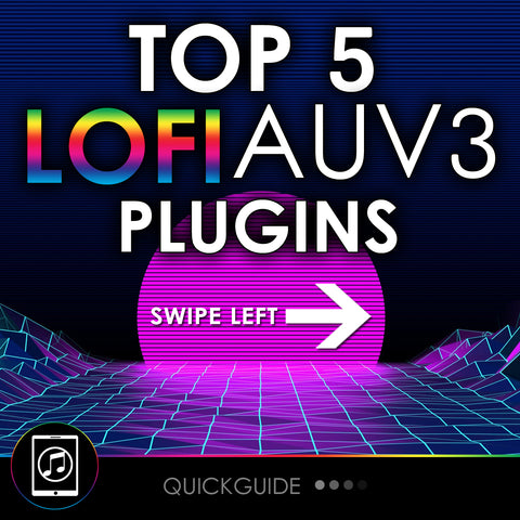 Top 5 Lofi AUv3 Plugins