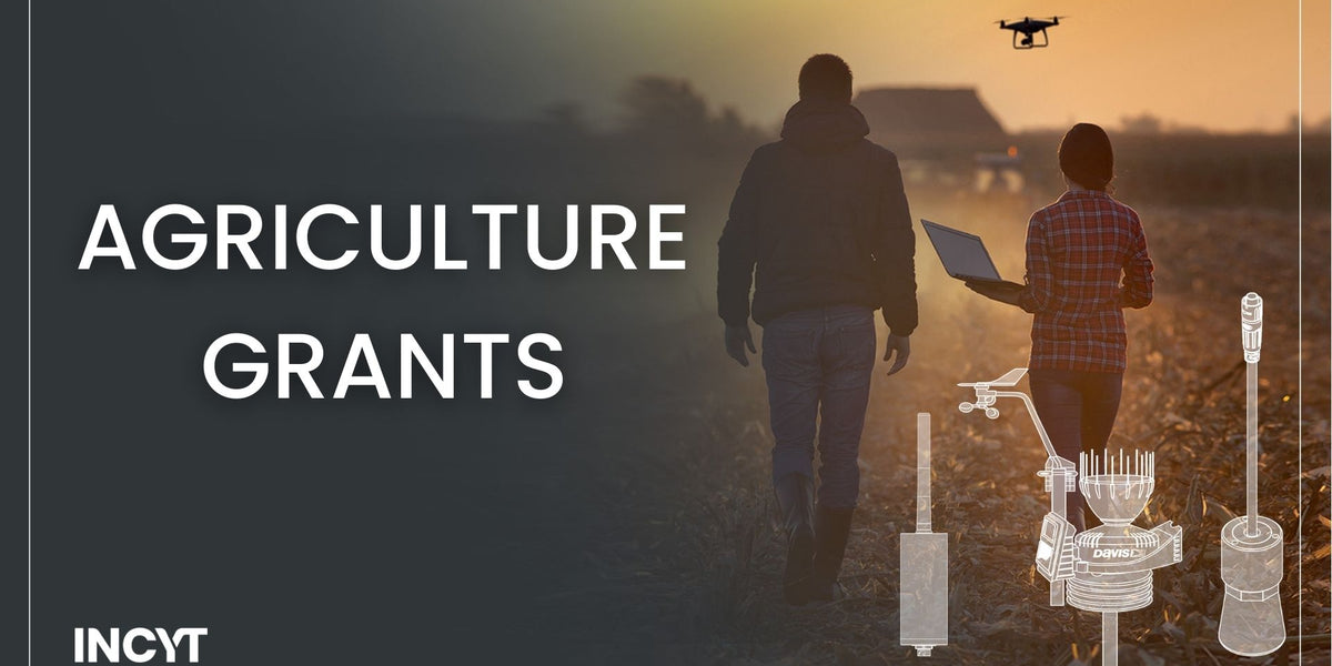 Everything You Need to Know About Agriculture Grants INCYT