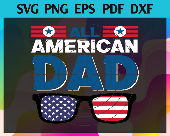 Download All American Dad Svg Fathers Day Svg American Dad Svg 4th Of July S Newchic Digital