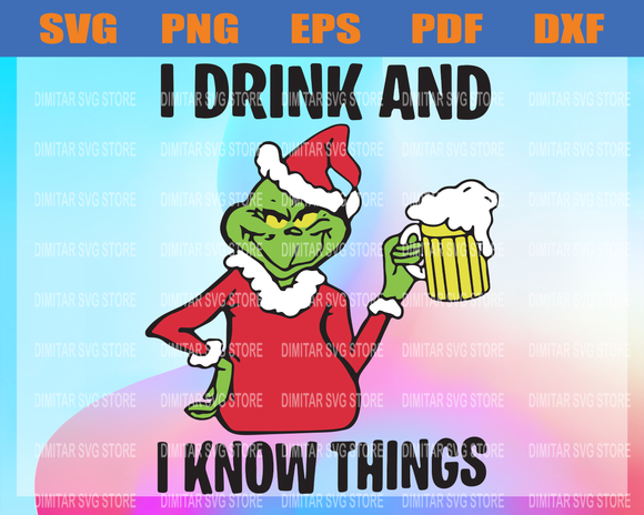 Download Grinch I Drink And I Know Things Svg Grinch Drinking Beer Svg Grinch Newchic Digital