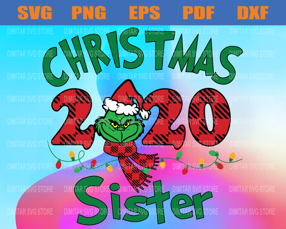 Download Christmas 2020 Svg 2020 Grinch Svg 2020 Christmas Sister Christmas Newchic Digital