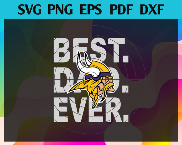 Download Minnesota Vikings Best Dad Evers Vg Fathers Day Gift Footbal Ball Fa Newchic Digital