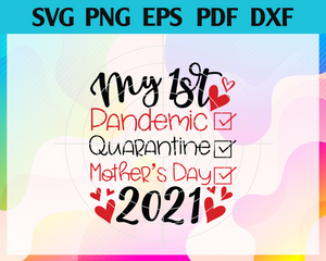 Download My 1st Pandemic Quarantine Mothers Day 2021 Svg Trending Svg Mother Newchic Digital
