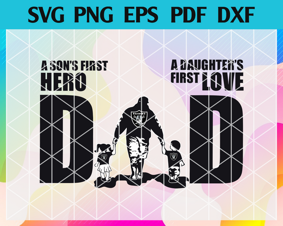 Download Oakland Raiders Dad A Sons First Hero Daughters First Love Svg Father Newchic Digital