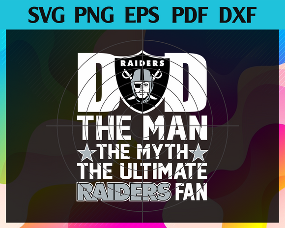 Download Oakland Raiders Dad The Man The Myth The Legend Svg Fathers Day Gift Newchic Digital