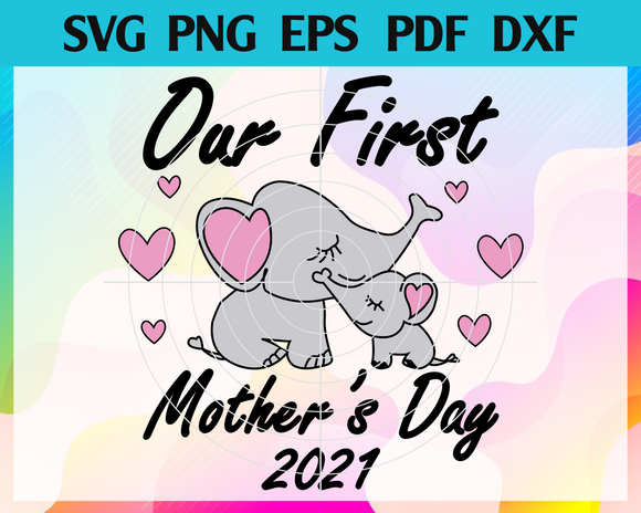 Download Our First Mother S Day Together 2021 Svg Happy 1st Mother S Day 2021 Newchic Digital