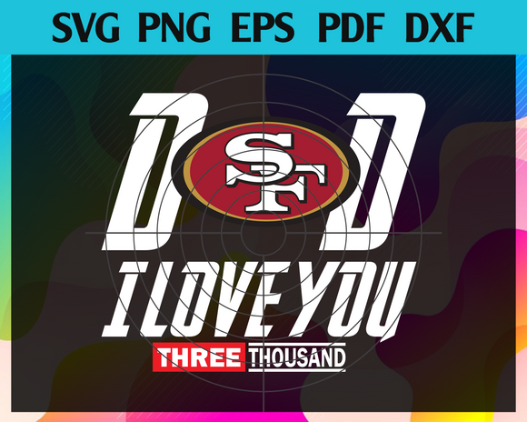 Download Dad I Love You 3000 San Francisco 49ers Svg Iron Man Svg Avengers Sv Newchic Digital