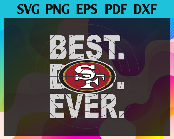 Download San Francisco 49ers Best Dad Ever Svg Fathers Day Gift Footbal Ball Newchic Digital