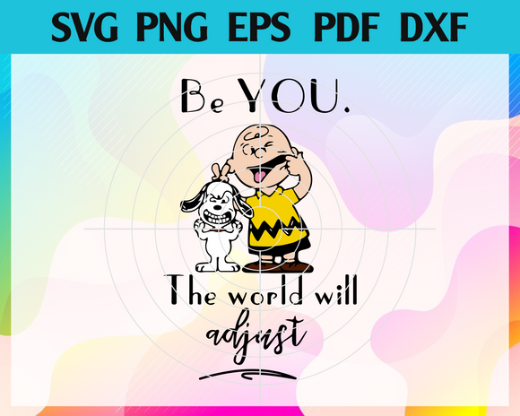 Download Be You Svg The World Will Adjust Design Svg Snoopy T Shirt Design S Newchic Digital
