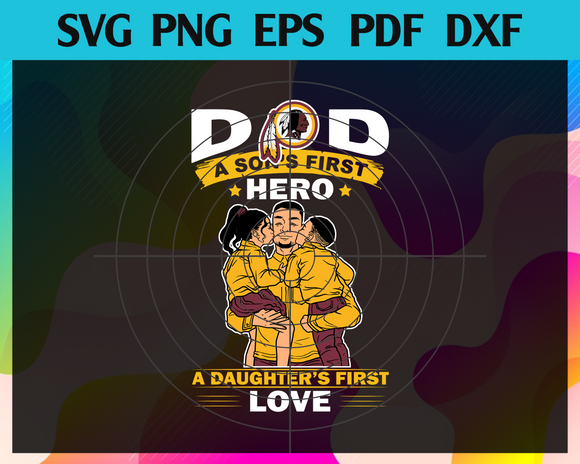Download Washington Redskins Dad A Sons First Hero Daughters First Love Svg Fa Newchic Digital