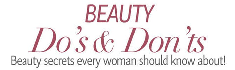 beauty do's & don'ts