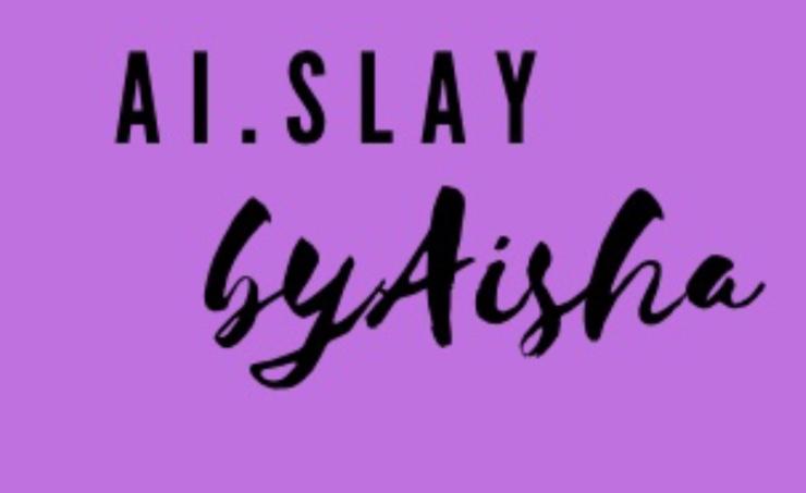Ai.slay.byAisha