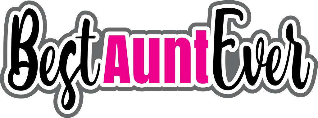 Best Aunt Ever Digital Cut File Svg Instant Download Autumns Crafty Cuttables 1710