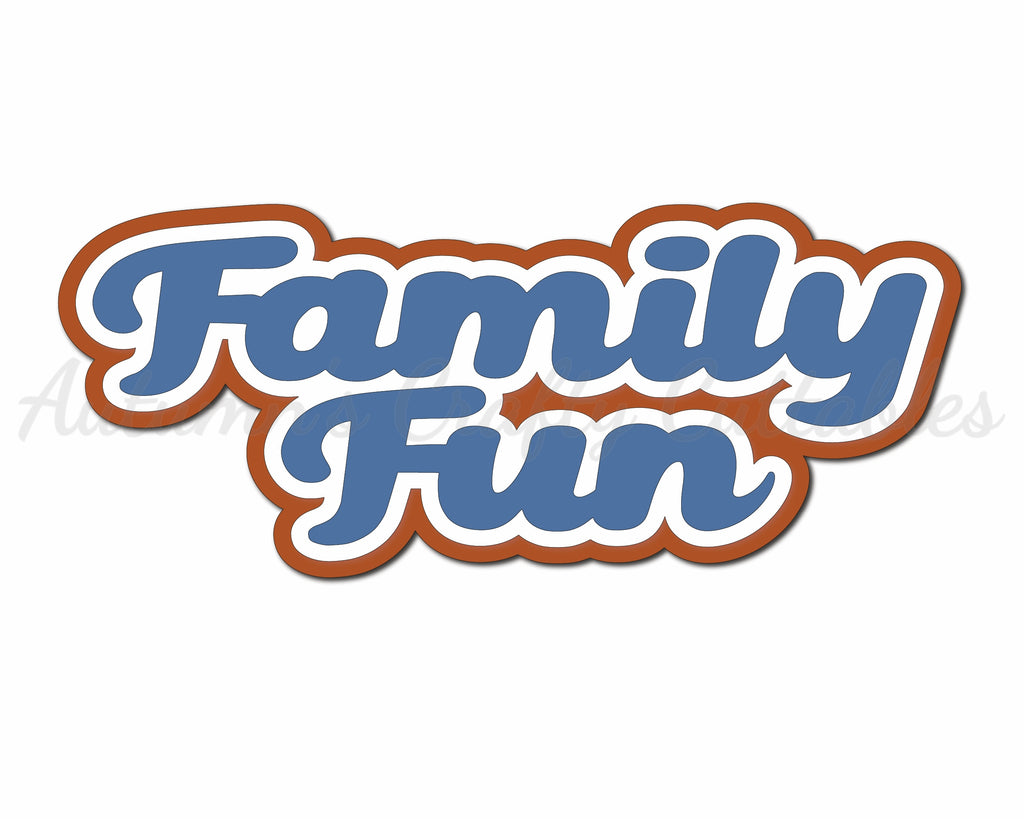 Family Fun - Digital Cut File - SVG - INSTANT DOWNLOAD – Autumn's ...