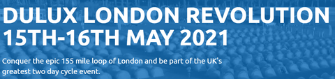 Dulux Cycling Revolution London 15th to 16th of May 2021