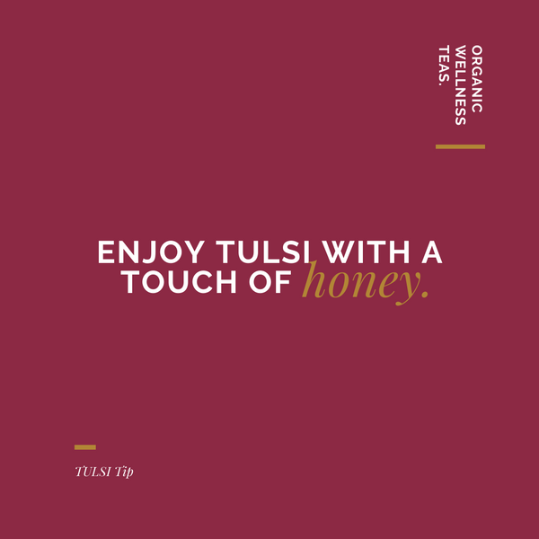 Dark pink background with white and gold text: Enjoy TULSI with a touch of honey.