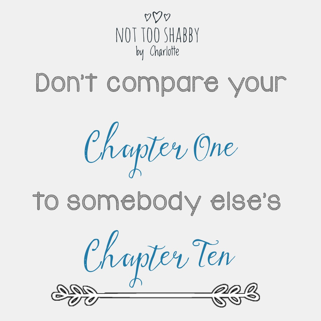 Don't compare your chapter one to someone else's chapter ten