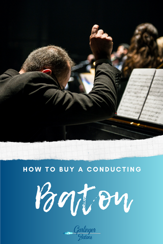 How to Buy a Conducting Baton: A Baton Shopping Guide