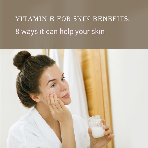 vitamine e pour les bienfaits de la peau