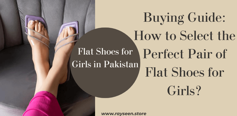 Buying Guide How to Select the Perfect Pair of Flat Shoes for Girls