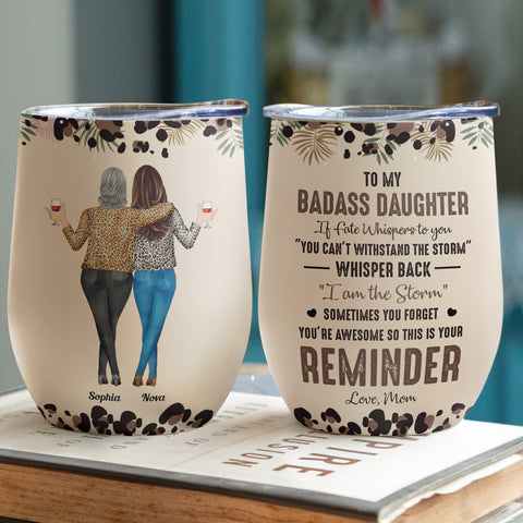 https://cdn.shopify.com/s/files/1/0499/6379/4592/files/To-My-Daughter-Whisper-Back-I-Am-The-Storm-Personalized-Wine-Tumbler_1_large.jpg?v=1700468742