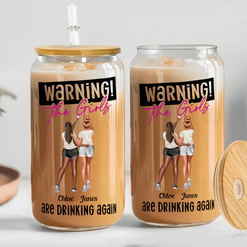 Warning-The-Girls-Are-Drinking-Again-Personalized-Clear-Glass-Can_1.webp__PID:85c80e72-b800-48ed-a3b5-c9b61e8f6f18