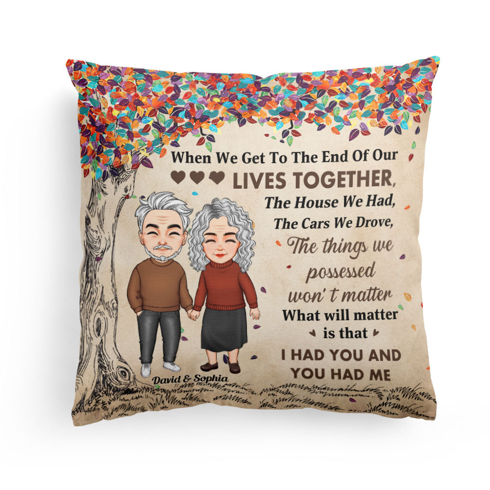 I Had You And You Had Me - Personalized Pillow - Anniversary, Valentine, Christmas, New Year Gift For Couple, Husband, Wife, Lover, Boyfriend, Girlfriend