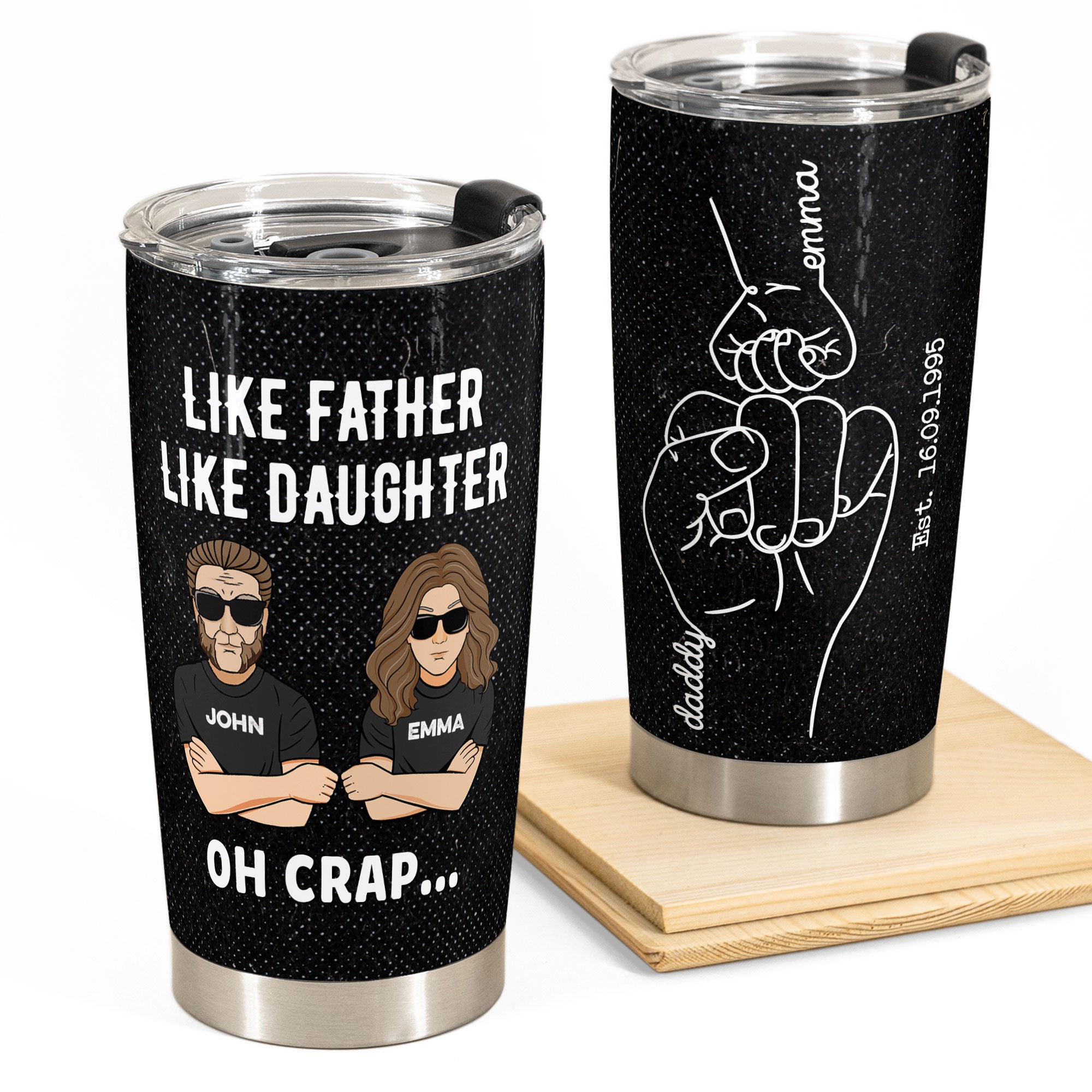 https://cdn.shopify.com/s/files/1/0499/6379/4592/products/Like-Father-Like-Daughter-Oh-Crap--Personalized-Tumbler-Cup-Fathers-Day_-Birthday-Gift-For-Dad_-Father_-Daughter-_1.jpg?v=1652165316