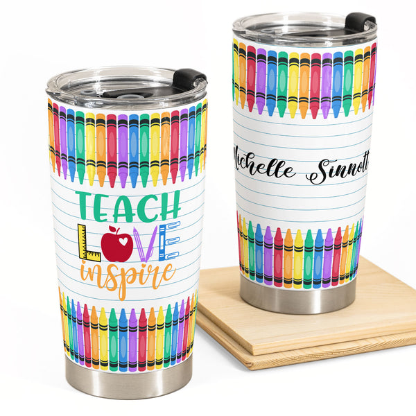 Teach Love Inspire - Personalized Tumbler Cup - Gift For Teacher z T oL g ME fif- 