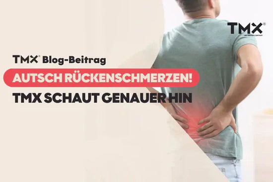 AUTSCH, RÜCKENSCHMERZEN! – TMX schaut genauer hin