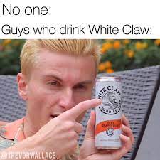White Claw- Trevor Wallace, Drinks White Claw Once