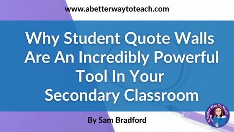 Banner that reads "Quote Walls Are an Incredibly Powerful Tool In Your Secondary Classroom"