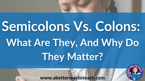 Banner of headline that says "semicolons vs. colons: what are they and why do they matter" with an image of a girl writing