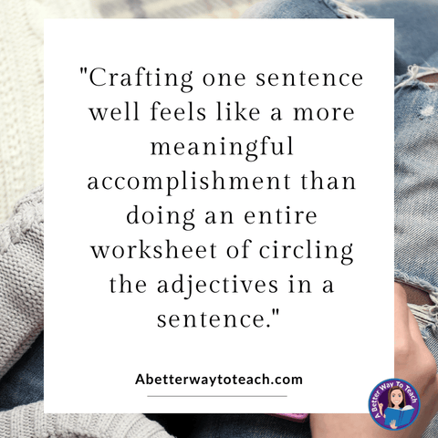 image of a teen writing with the quote above it that says "Crafting one sentence well is more meaningful than doing a grammar worksheet."