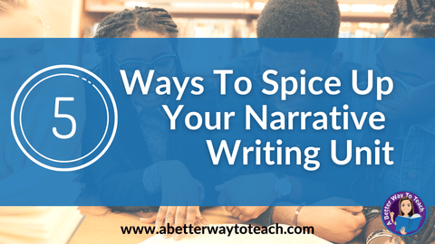 banner that says five ways to spice up your personal narrative unit