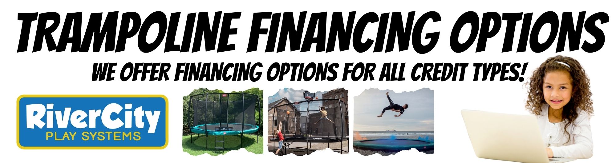 Trampoline financing available at River City Play Systems. Finance your trampoline purchase.