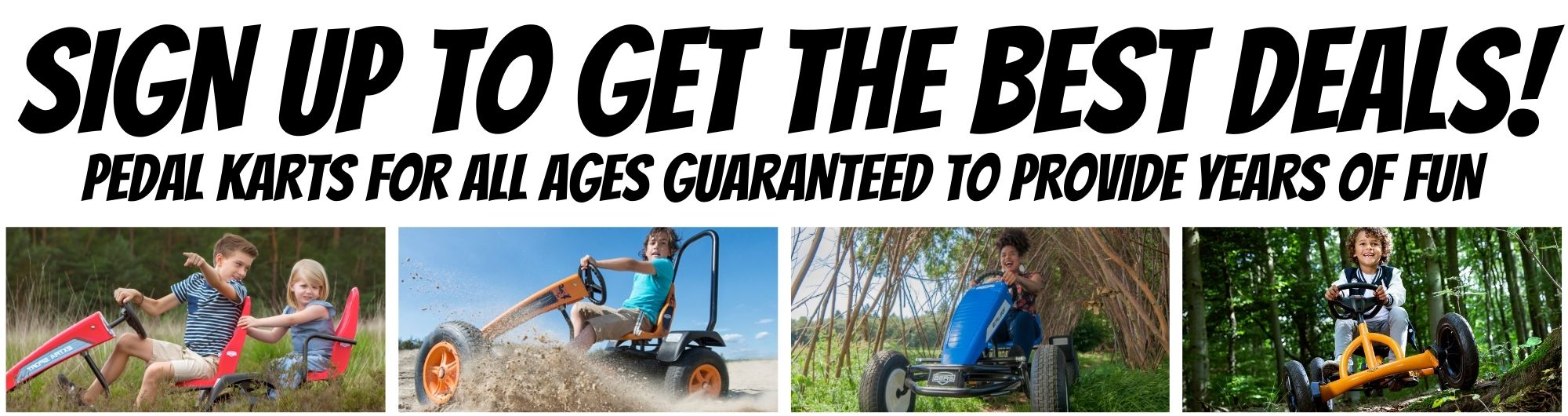 Get the best deal on your pedal kart purchase. Pedal kart financing is available.