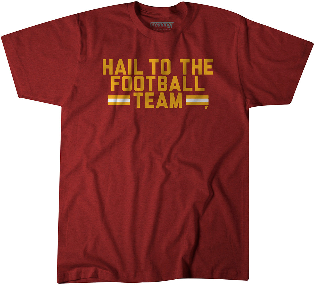 Hail to the Football Team Shirt + 