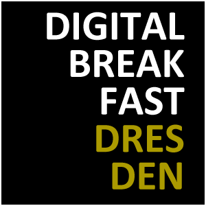 DIGITAL BREAKFAST DRESDEN