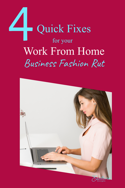 4 quick fixes for your work-from-home (WFH) business fashion rut