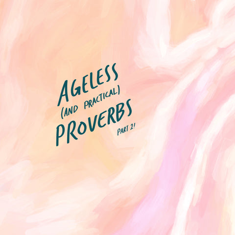 Ageless and practical proverbs part 2 - Inspirational short sermon series by The Commandment Co